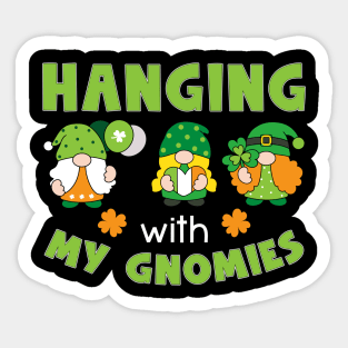 Hanging With My Gnomies Happy St. Patrick's Day Sticker